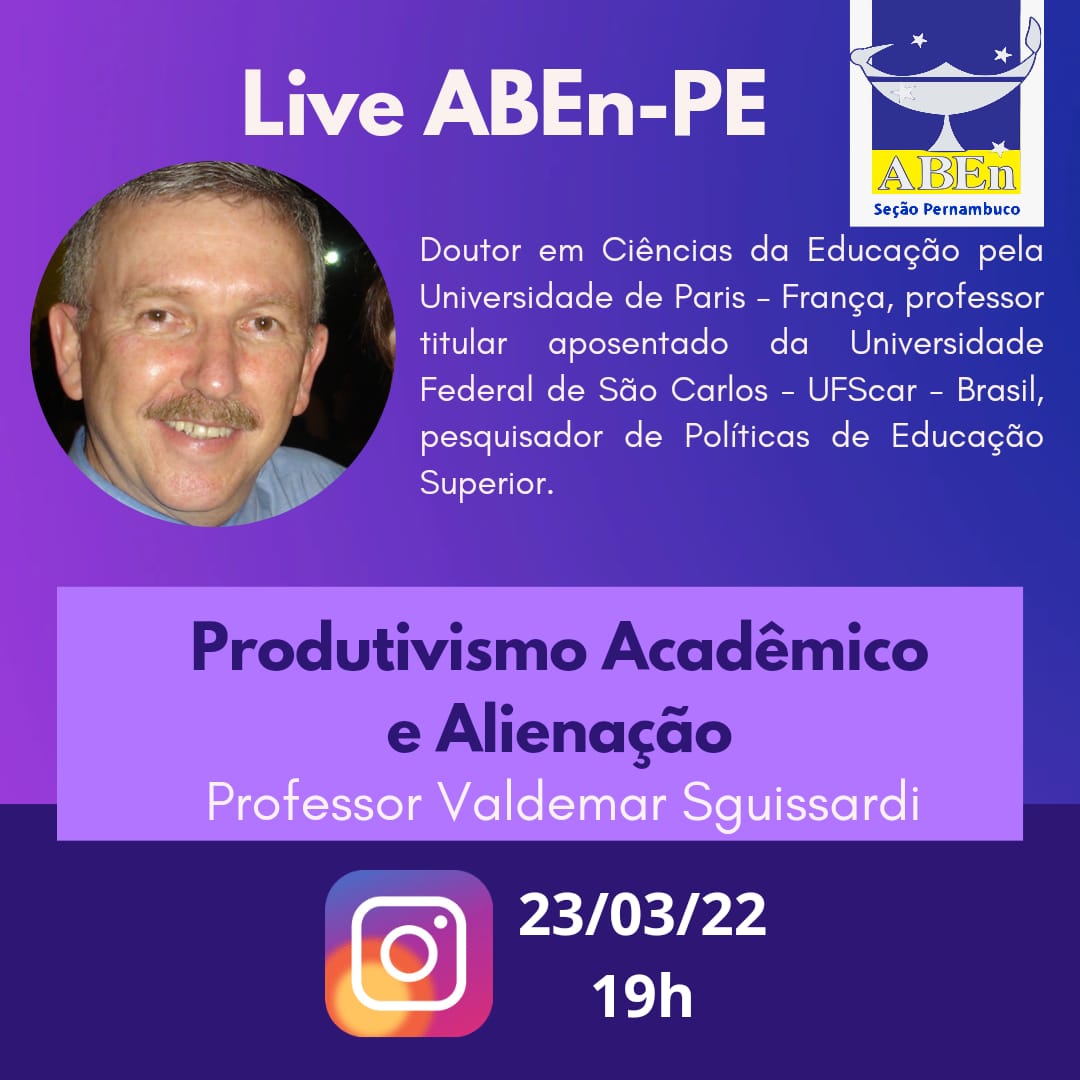 Read more about the article Live ABEn-PE 23/03: Produtivismo Acadêmico e Alienação – Professor Valdemar Sguissardi